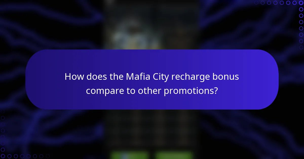 How does the Mafia City recharge bonus compare to other promotions?
