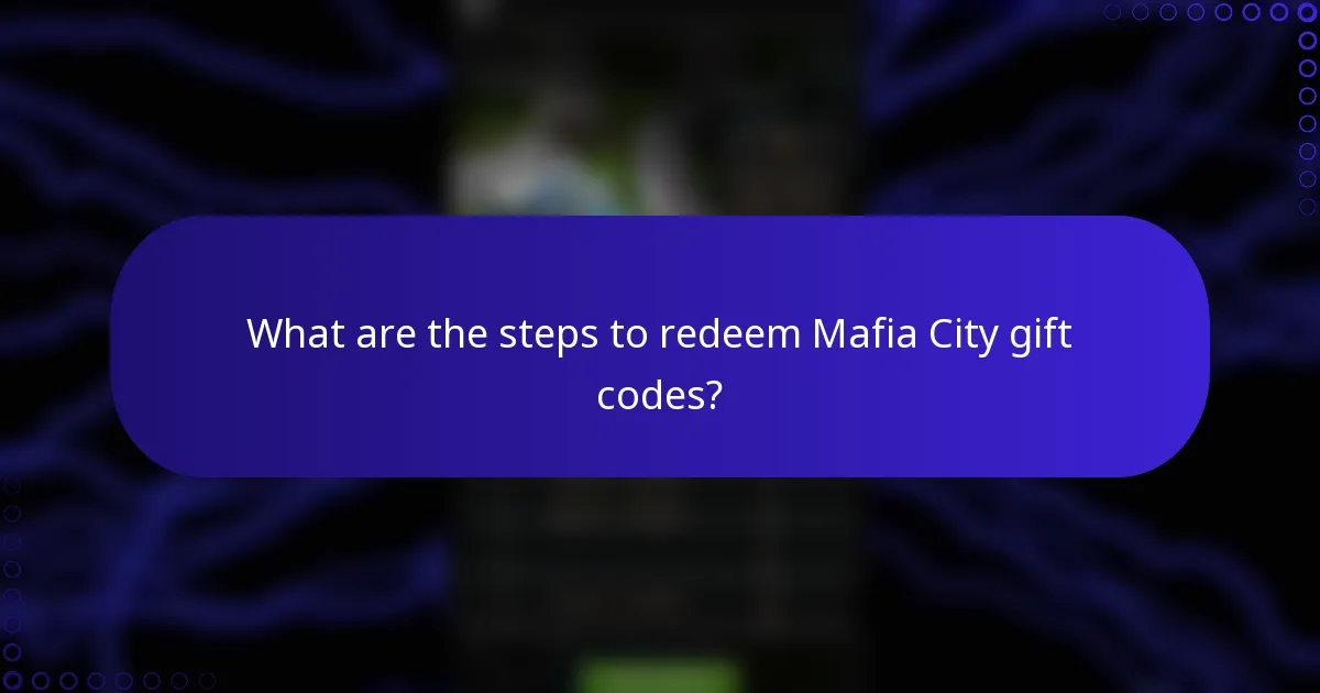 What are the steps to redeem Mafia City gift codes?