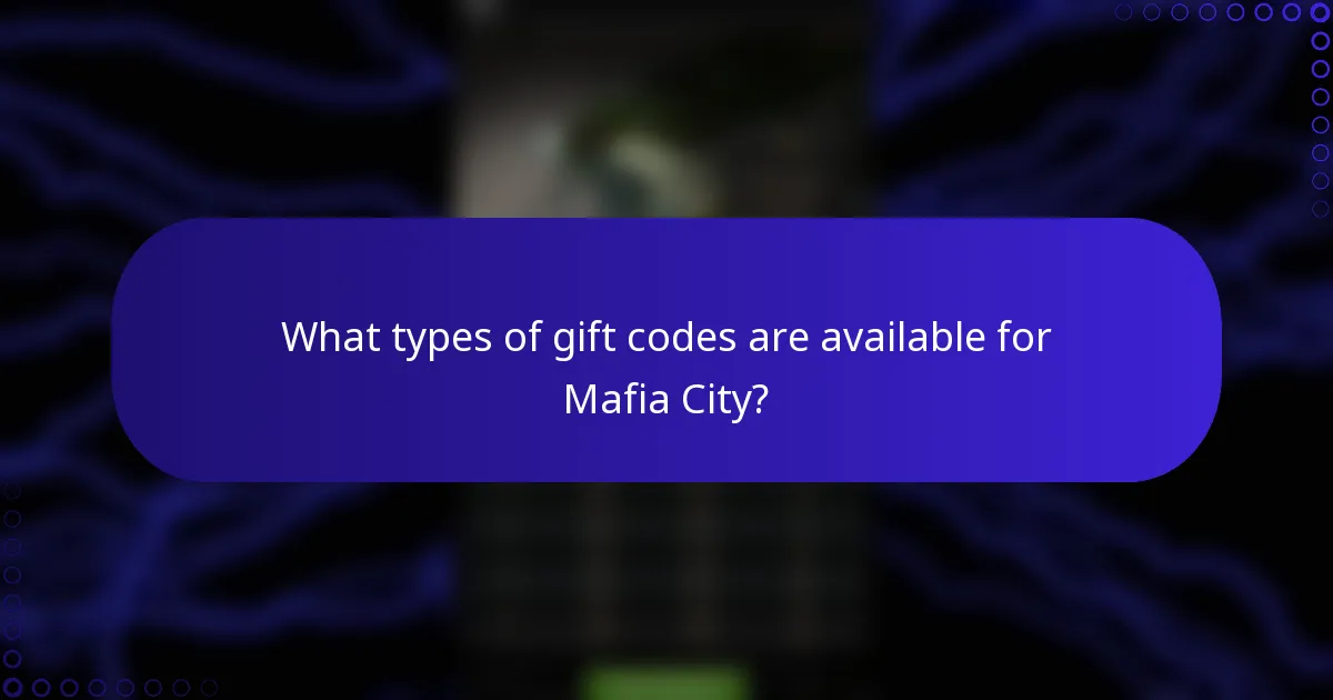 What types of gift codes are available for Mafia City?